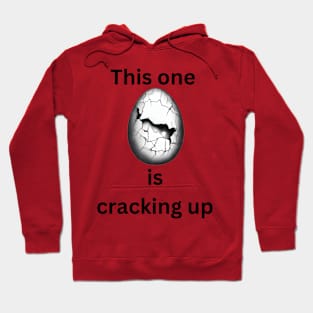 This one is cracking up Hoodie